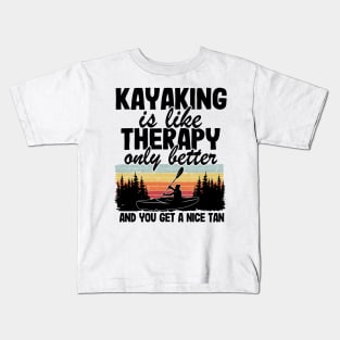 Kayaking Is Like Therapy Funny Kayak Paddling Gift Kids T-Shirt